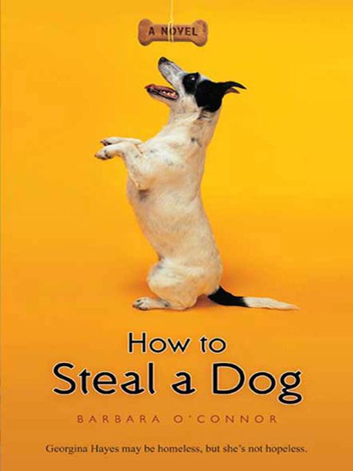 Title details for How to Steal a Dog by Barbara O'Connor - Available